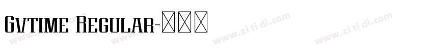 Gvtime Regular字体转换 Gvtime Regular字体转换